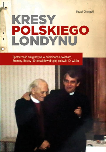 Okładka książki Paweł Chojnacki "Kresy Polskiego Londynu"
